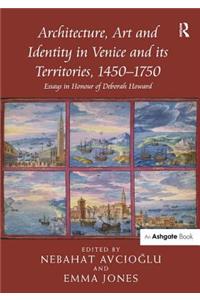 Architecture, Art and Identity in Venice and Its Territories, 1450-1750