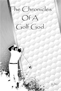 Chronicles of a Golf God