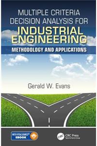 Multiple Criteria Decision Analysis for Industrial Engineering