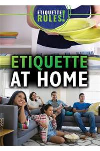 Etiquette at Home