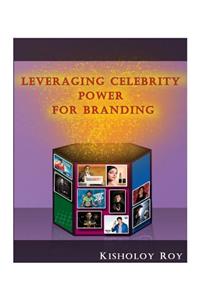 Leveraging Celebrity Power for Branding