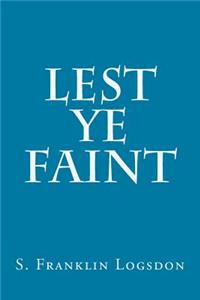 Lest Ye Faint