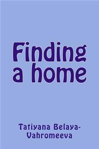 Finding a Home