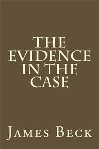 The Evidence in the Case
