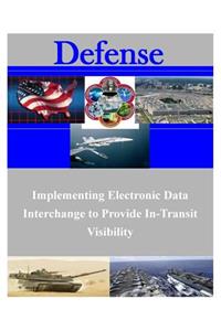 Implementing Electronic Data Interchange to Provide In-Transit Visibility