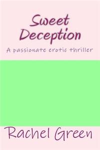Sweet Deception: A Passionate Erotic Thriller
