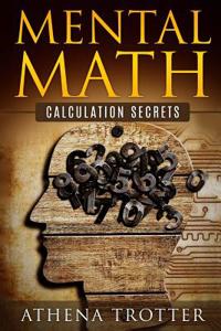 Mental Math: Calculation Secrets