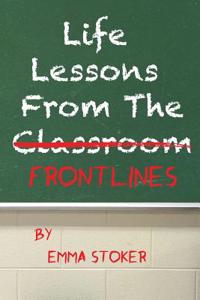 Life Lessons From the Frontlines