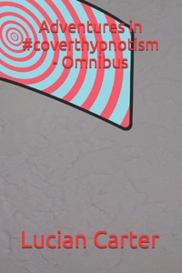 Adventures in #coverthypnotism - Omnibus