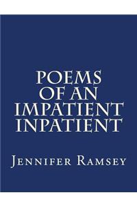 Poems Of An Impatient Inpatient