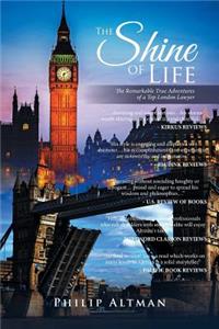 Shine of Life: The Remarkable True Adventures of a Top London Lawyer