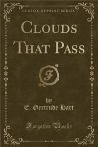 Clouds That Pass (Classic Reprint)