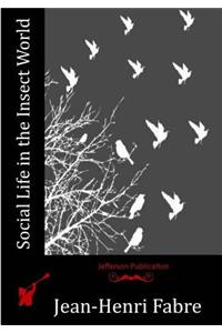 Social Life in the Insect World