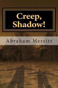 Creep, Shadow!