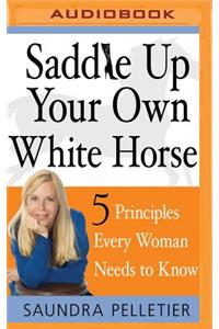 Saddle Up Your Own White Horse
