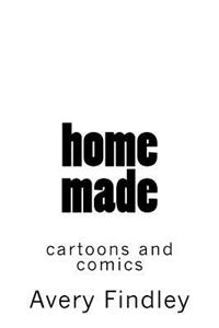 Home Made: Cartoons and Comics