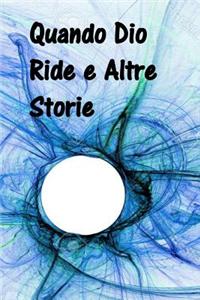 Quando Dio Ride E Altre Storie