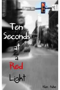 Ten Seconds at a Red Light