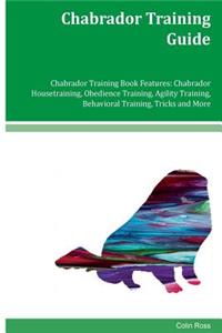 Chabrador Training Guide Chabrador Training Book Features