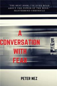 A Conversation With Fear