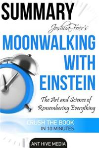 Joshua Foer's Moonwalking with Einstein: The Art and Science of Remembering Everything - Summary