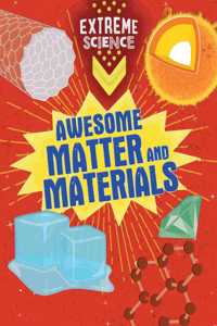 Awesome Matter and Materials