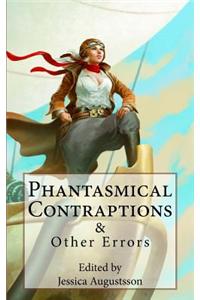 Phantasmical Contraptions & Other Errors