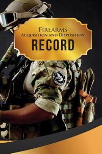 Firearms Acquisition and Disposition Record Book Journal: 50 Pages, 5.5
