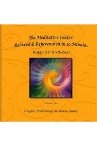 Happy 81st Birthday! Relaxed & Rejuvenated in 10 Minutes Volume Two