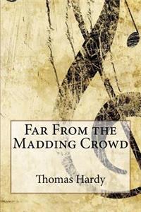 Far From the Madding Crowd