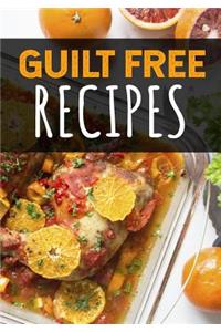 Guilt Free Recipes