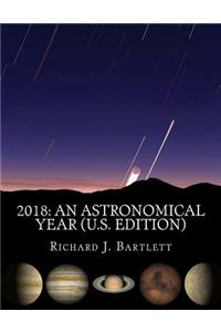 2018 An Astronomical Year (U.S. Edition)