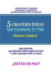 5 Grades Ideas Que Cambiaran Tu Vida (Edicion Catolica)