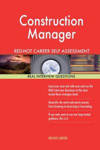 Construction Manager Red-Hot Career Self Assessment Guide; 1184 Real Interview Q