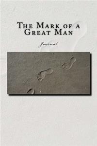 The Mark of a Great Man Journal