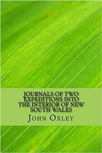Journals of Two Expeditions into the Interior of New South Wales