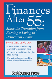 Finances After 55: Make the Transition from Earning a Living to Retirement Living