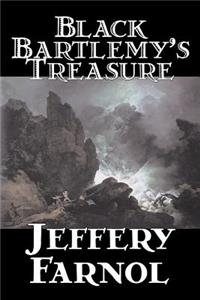 Black Bartlemy's Treasure by Jeffery Farnol, Fiction, Action & Adventure, Historical, Classics