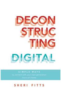 Deconstructing Digital