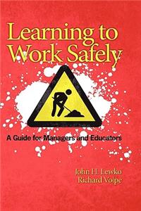 Learning to Work Safely