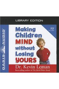 Making Children Mind Without Losing Yours (Library Edition)