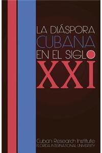 diaspora cubana en el siglo XXI