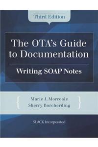 The OTA's Guide to Documentation: Writing SOAP Notes: Writing Soap Notes