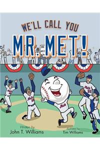 Well Call You MR Met