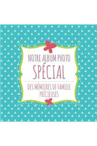 Notre Album Photo Special Des Memoires de Famille Precieuses