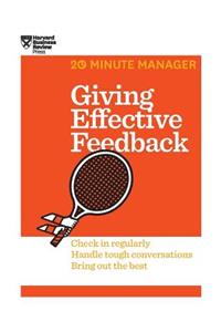 Giving Effective Feedback (HBR 20-Minute Manager Series)