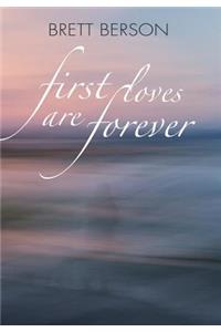 FIRST LOVES ARE FOREVER (My True-Life Fairy Tale)