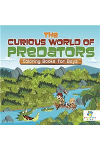 The Curious World of Predators Coloring Books for Boys
