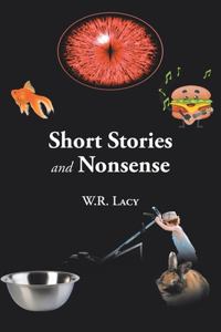 Short Stories and Nonsense