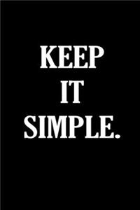 KEEP IT SIMPLE - Lined Writing Notebook - Journal (6x9) - BLACK - 120 Pages.